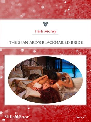 cover image of The Spaniard's Blackmailed Bride